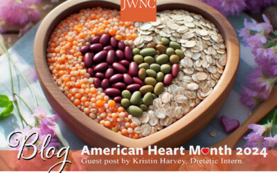 American Heart Month 2024 – Guest post from Kristin Harvey, Dietetic Intern.